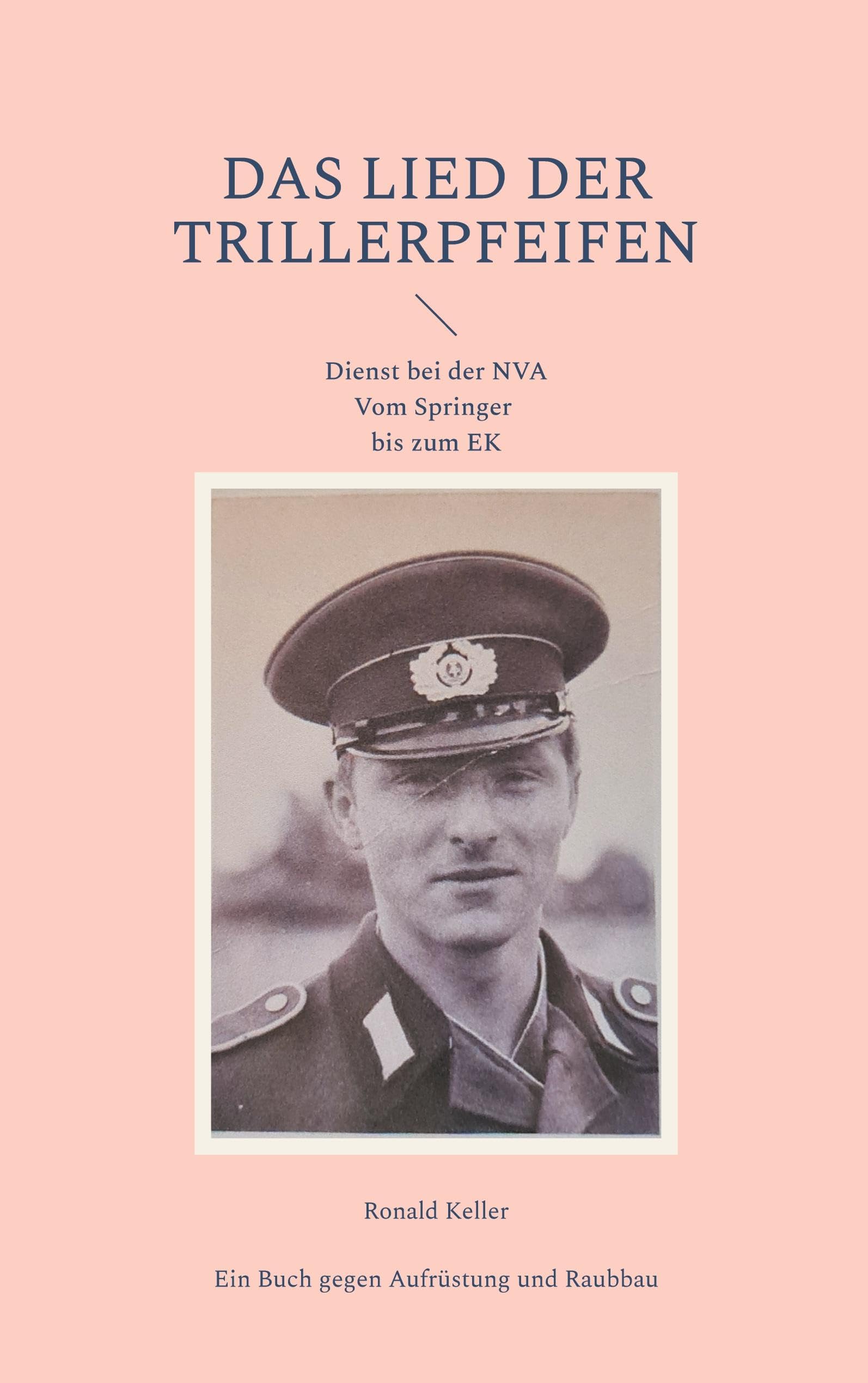Das Lied der Trillerpfeifen: Dienst bei der NVA