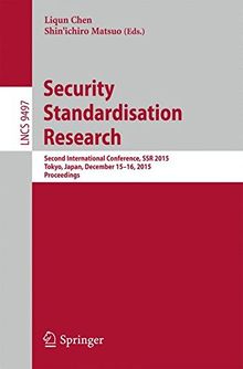 Security Standardisation Research: Second International Conference, SSR 2015, Tokyo, Japan, December 15-16, 2015, Proceedings (Lecture Notes in Computer Science)