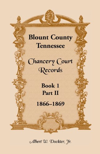 Blount County, Tennessee, Chancery Court Records: Book 1, part II, 1866-1869