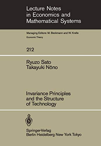 Invariance Principles and the Structure of Technology (Lecture Notes in Economics and Mathematical Systems, 212, Band 212)