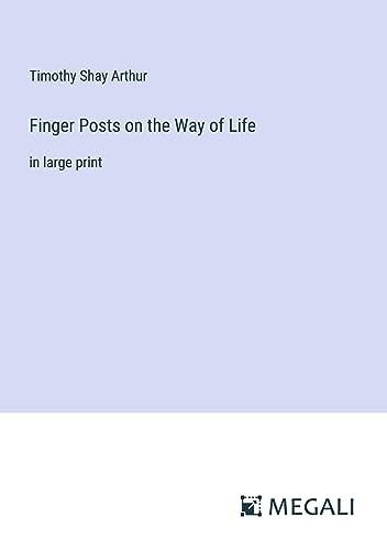 Finger Posts on the Way of Life: in large print