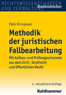 Methodik der juristischen Fallbearbeitung: Mit Aufbau- und Prüfungsschemata aus dem Zivil-, Strafrecht und öffentlichen Recht. Studienbücher Rechtswissenschaft (Studienbuecher Rechtswissenschaft)