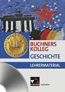 Buchners Kolleg Geschichte Ausgabe N. Lehrermaterial: CD-ROM zu Buchners Kolleg Geschichte - Ausgabe N