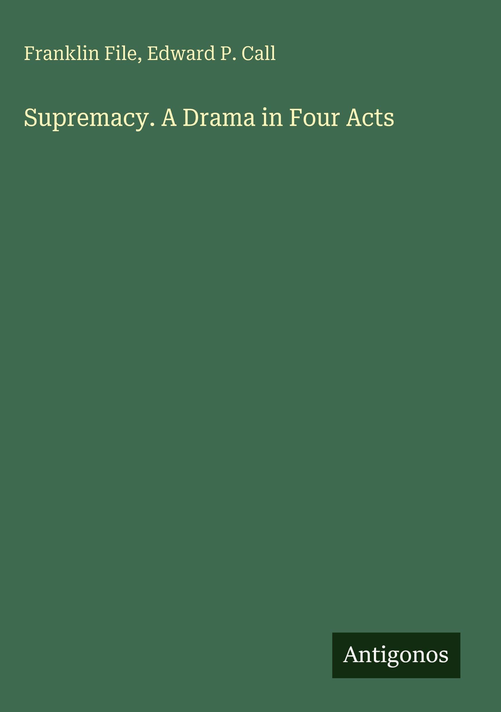 Supremacy. A Drama in Four Acts