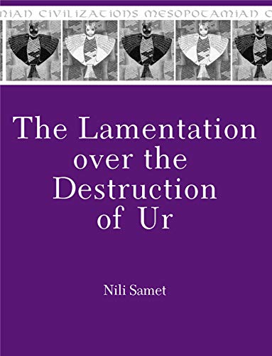 The Lamentation over the Destruction of Ur (Mesopotamian Civilizations)
