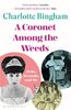 Coronet Among the Weeds: The internationally bestselling, deliciously funny confessions of a debutante