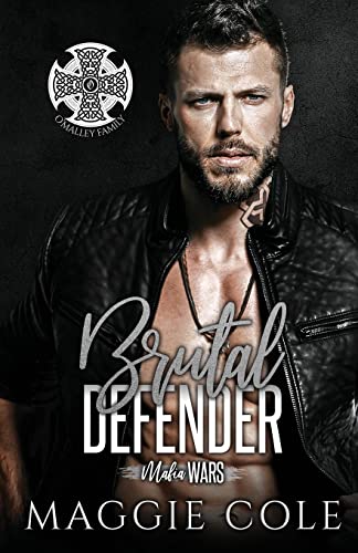 Maggie Cole Brutal Defender, A Dark Mafia Romance (Mafia Wars Book Eight)