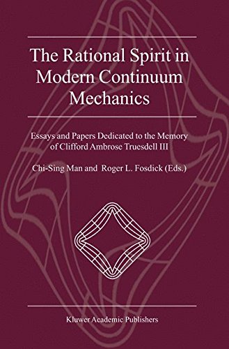 The Rational Spirit in Modern Continuum Mechanics: Essays and Papers Dedicated to the Memory of Clifford Ambrose Truesdell III (Text, Speech & Language Technology)