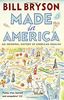 Made In America: An Informal History of American English (Bryson, Band 10)