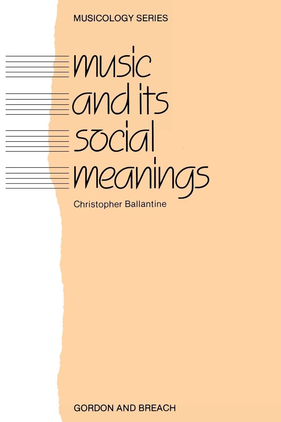 Music and Its Social Meanings (Musicology Series, Vol 2)