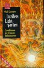 Luzifers Lichtgarten. Mit CD. Expeditionen ins Reich der Halluzinogene