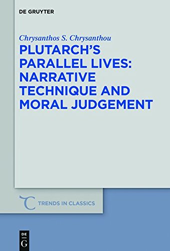 Plutarch’s >Parallel Lives< - Narrative Technique and Moral Judgement (Trends in Classics - Supplementary Volumes, Band 57)