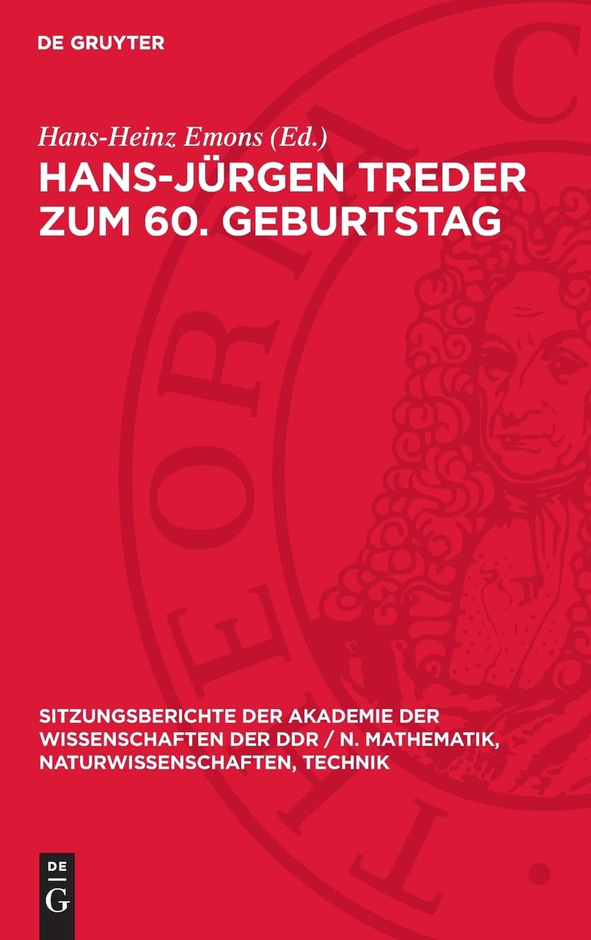 Hans-Jürgen Treder zum 60. Geburtstag: [Vorträge auf dem Kolloquium des Forschungsbereiches Geo- und Kosmoswissenschaften, der Klasse Physik und der ... Naturwissenschaften, Technik, 1989,10)