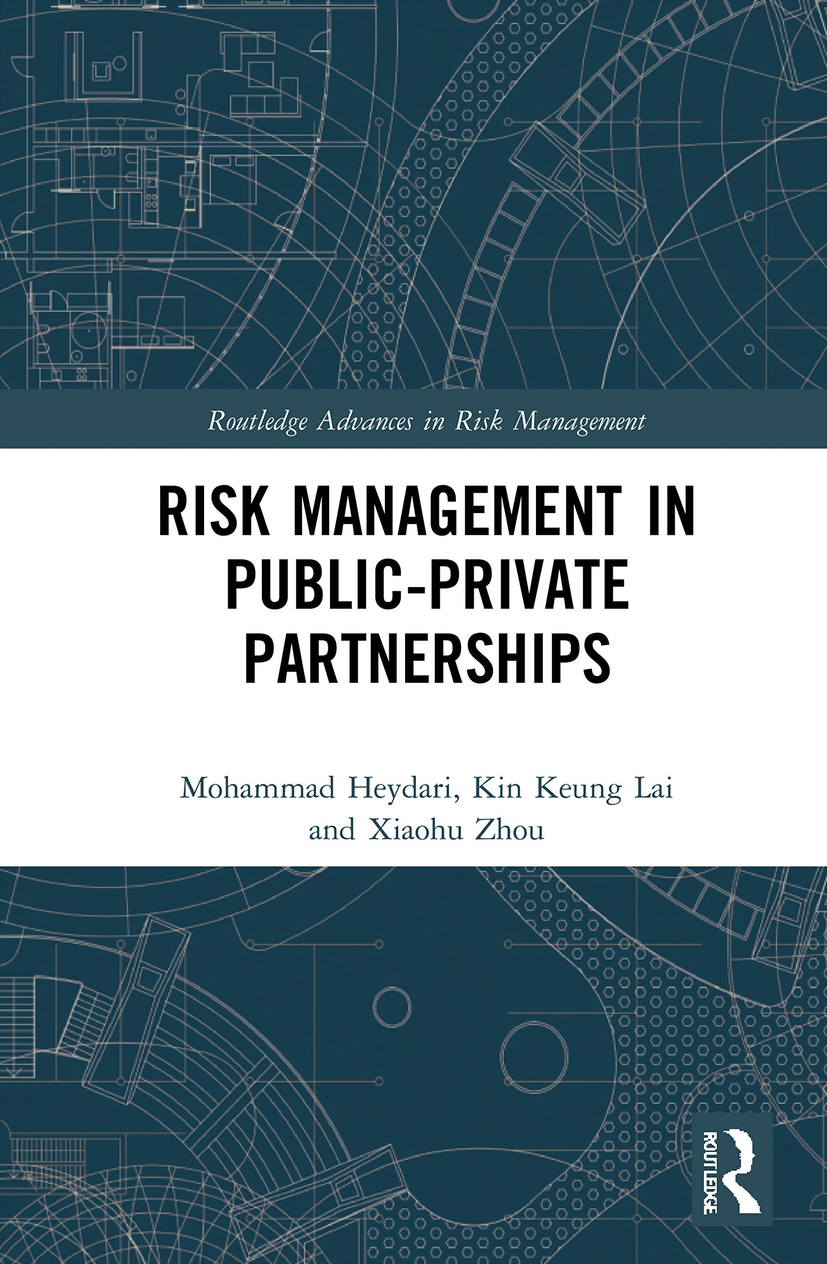 Risk Management in Public-Private Partnerships (Routledge Advances in Risk Management)