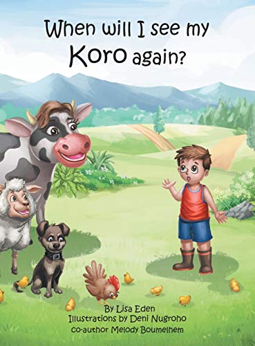 When will I see my Koro again?: A young Maori boy's journey to understand the loss of his Grandfather. (A Maori Boy Called Tama, Band 1)