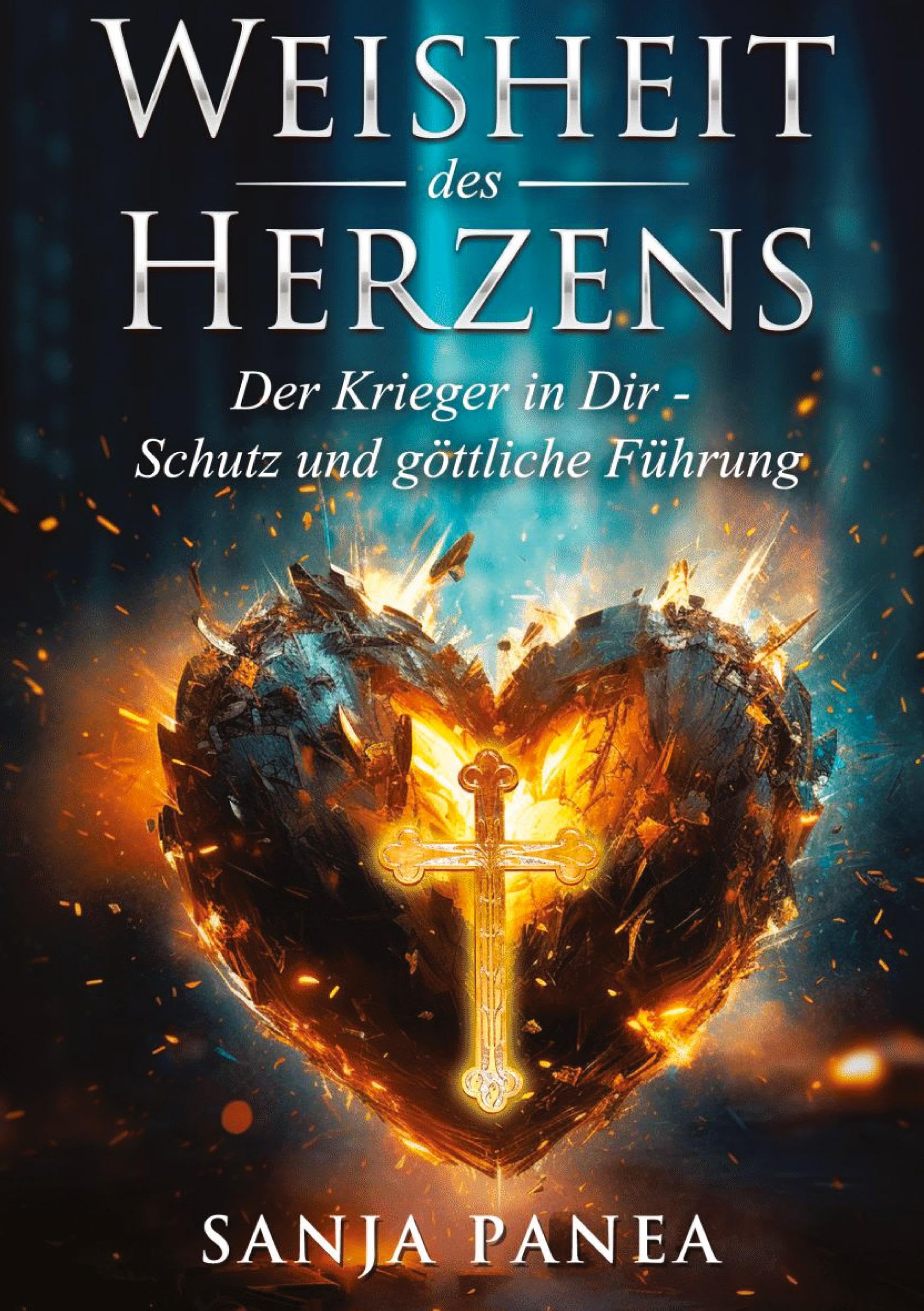 Die Weisheit des Herzens: Der Krieger in dir - Schutz und göttliche Führung