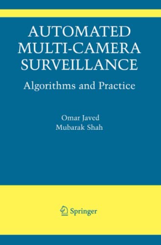 Automated Multi-Camera Surveillance: Algorithms and Practice (The International Series in Video Computing, Band 10)