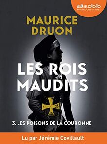 Les rois maudits. Vol. 3. Les poisons de la couronne