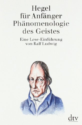 Hegel für Anfänger Phänoenologie des Geistes PDF