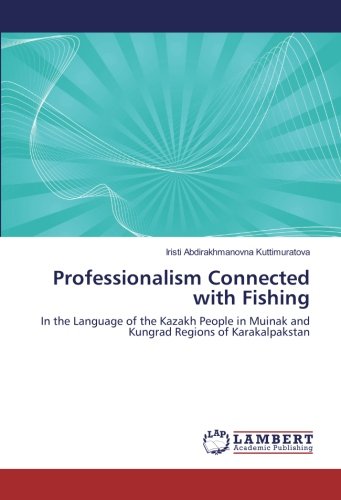 Professionalism Connected with Fishing: In the Language of the Kazakh People in Muinak and Kungrad Regions of Karakalpakstan