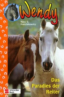 Wendy, Bd.1, Das Paradies der Reiter von Hans G. Franciskowsky | Buch | Zustand gut