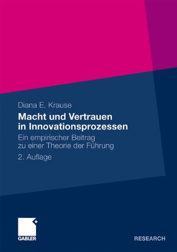 Macht und Vertrauen in Innovationsprozessen: Ein empirischer Beitrag zu einer Theorie der Führung (German Edition) (Gabler Edition Wissenschaft)