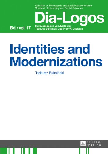 Identities and Modernizations (DIA-LOGOS. Schriften zu Philosophie und Sozialwissenschaften)
