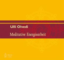 Meditative Energiearbeit: nach den Prinzipien des tibetischen Tantra