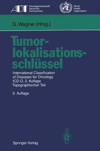 Tumorlokalisationsschlüssel: International Classification of Diseases for Oncology I.C.D.-O, 2.Auflage, Topographischer Teil (Tumordokumentation in Klinik und Praxis)