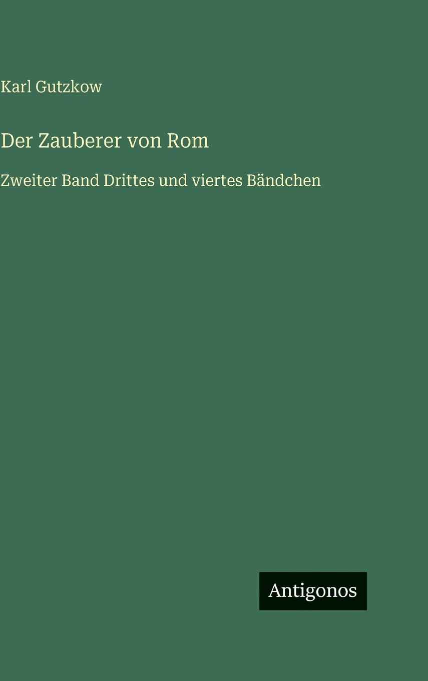 Der Zauberer von Rom: Zweiter Band Drittes und viertes Bändchen