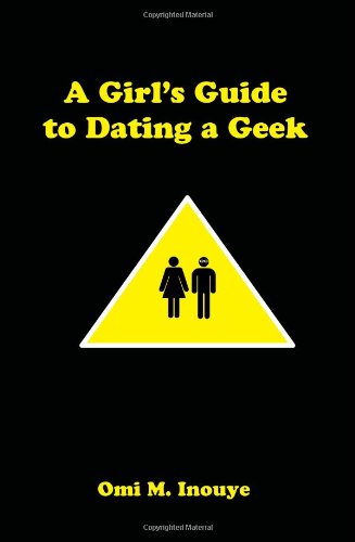 A Girl's Guide to Dating a Geek