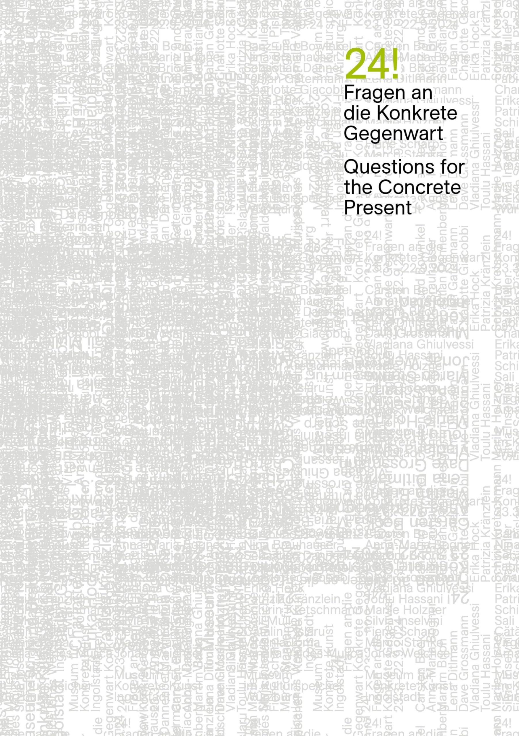 24! / Fragen an die Konkrete Gegenwart / Questions for the Concrete Present: Museum Fur Konkrete Kunst Ingolstadt / Museum Im Kulturspeicher Wurzburg