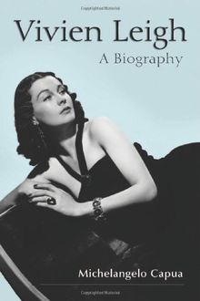 Vivien Leigh: A Biography