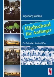 Highschool für Anfänger: Ein Schuljahr in den USA