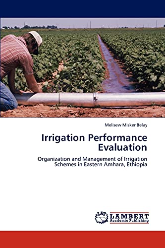 Irrigation Performance Evaluation: Organization and Management of Irrigation Schemes in Eastern Amhara, Ethiopia