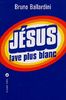 Jésus lave plus blanc : Ou comment l'Eglise catholique a inventé le marketing