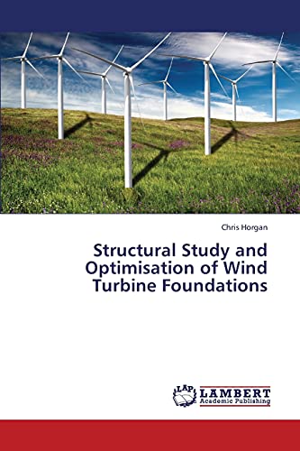 Structural Study and Optimisation of Wind Turbine Foundations