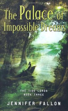 The Palace of Impossible Dreams (The Tide Lords, Band 3)
