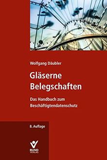 Gläserne Belegschaften: Das Handbuch zum Beschäftigtendatenschutz