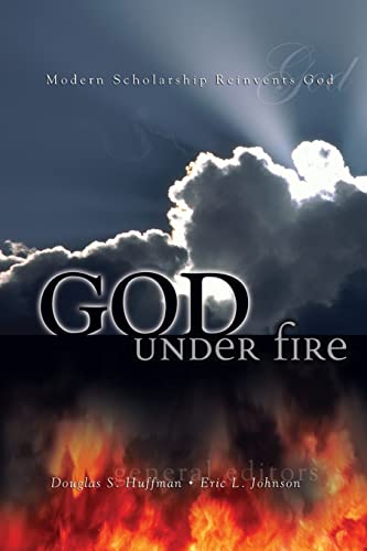 God Under Fire: Modern Scholarship Reinvents God