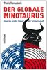 Der globale Minotaurus: Amerika und die Zukunft der Weltwirtschaft