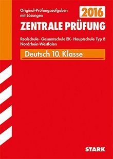 Zentrale Prüfung Realschule/Hauptschule Typ B NRW - Deutsch: Realschule, Gesamtschule EK, Hauptschule Typ B