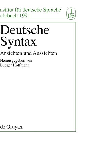 Deutsche Syntax: Ansichten und Aussichten (Jahrbuch des Instituts für Deutsche Sprache, Band 1991)