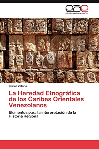 La Heredad Etnográfica de los Caribes Orientales Venezolanos: Elementos para la interpretación de la Historia Regional