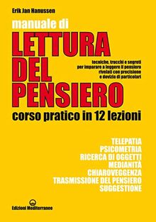 Manuale di lettura del pensiero. Corso pratico in 12 lezioni (Poteri della mente)