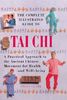 The Complete Illustrated Guide to Tai Chi: The Practical Approach to the Ancient Chinese Movement for Health and Well-Being (The Complete Illustrated Guide Series)