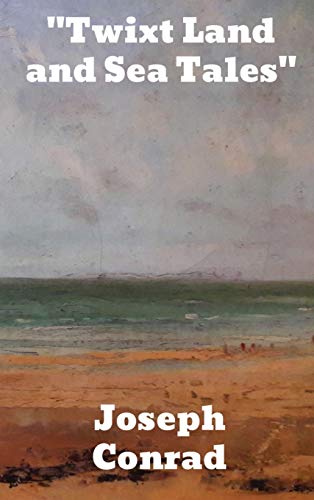 Twixt Land and Sea Tales