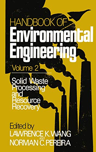 Solid Waste Processing and Resource Recovery: Volume 2 (Handbook of Environmental Engineering, 2, Band 2)