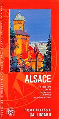 Alsace : Strasbourg, Colmar, Les Vosges, Mulhouse, La Route Des Vins