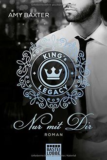 King's Legacy - Nur mit dir: Roman (Bartenders of New York, Band 2) von Baxter, Amy | Buch | Zustand akzeptabel
